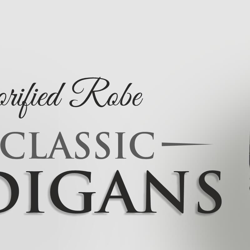 Get the glorified robe which is a classic cardigans